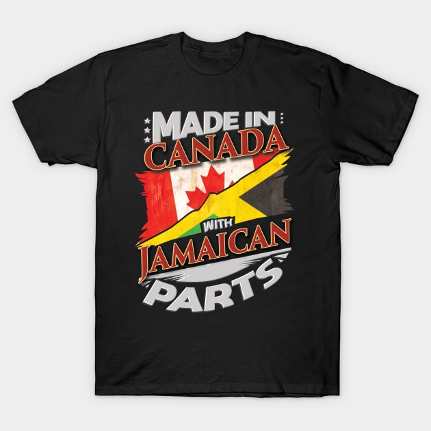 Made In Canada With Jamaican Parts - Gift for Jamaican From Jamaica T-Shirt by Country Flags